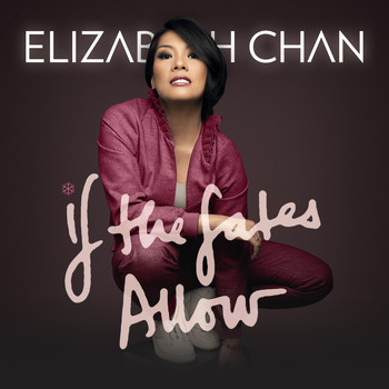 Elizabeth Chan - If the Fates Allow