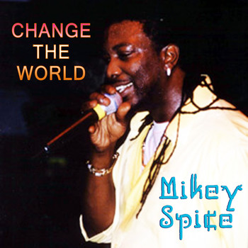 Mikey Spice - Change the World