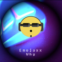 Emojaxx - Why