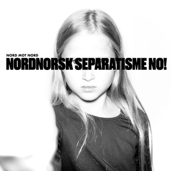 NORD MOT NORD - Nordnorsk Separatisme No!