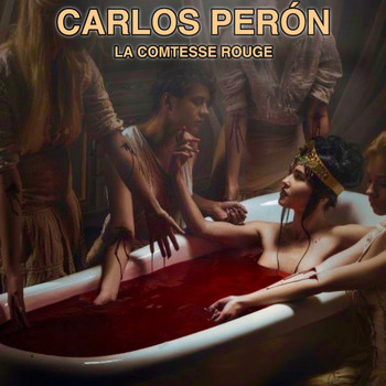 Carlos Perón - La Comptesse Rouge (Explicit)