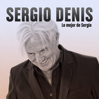 Sergio Denis - Lo Mejor de Sergio