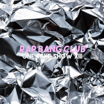Rap Bang Club - No Se Vino a Jugar (One Take Show XIII) (Explicit)