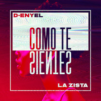 D-Enyel & La Zista - Como Te Sientes