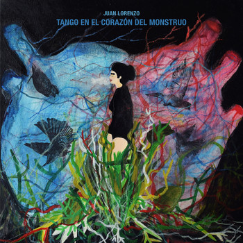 Juan Lorenzo - Tango en el Corazón del Monstruo