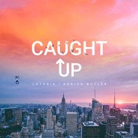 LaToria - Caught Up