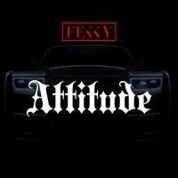 Fekky - Attitude (Explicit)