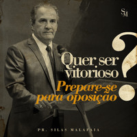 Pastor Silas Malafaia - Quer Ser Vitorioso? Prepare-Se para Oposição