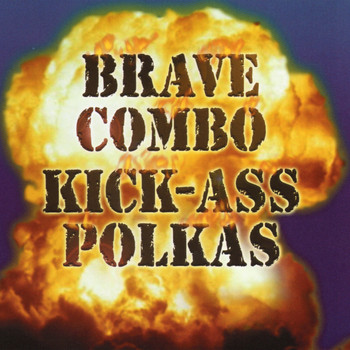 Brave Combo - Kick Ass Polkas (Live)