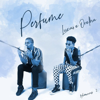 Lucas e Orelha - Perfume