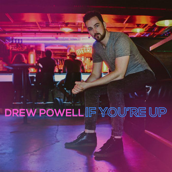Drew Powell - If You're Up