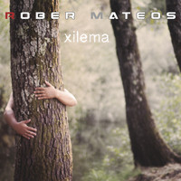 Rober Mateos - Xilema
