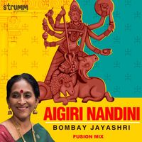 Bombay Jayashri - Aigiri Nandini (Fusion Mix) - Single