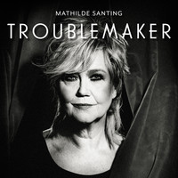 Mathilde Santing - Troublemaker