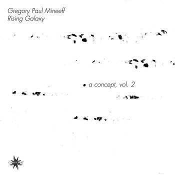 Gregory Paul Mineeff & Rising Galaxy - A Concept, Vol. 2