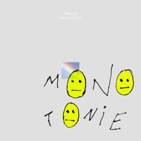 Trille - Monotonie