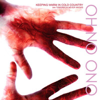 Oh No Ono - Keeping Warm in Cold Country: b/w Tomorrow Never Knows