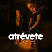 Juan y Rafa - Atrévete (Acoustic Version)