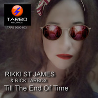 Rikki St James, Rick Tarbox - Till the End of Time