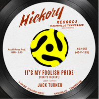 Jack Turner - It's My Foolish Pride