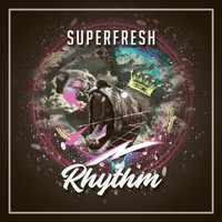 Superfresh - Rhythm (feat. Milano The Don) (Explicit)