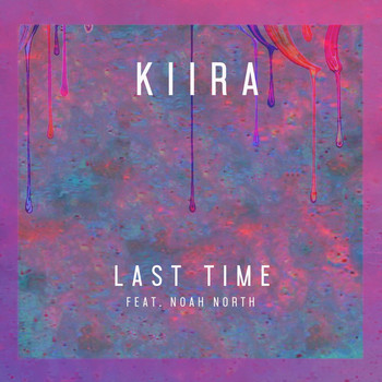Kiira feat. Noah North - Last Time (Explicit)
