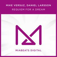 Mike Versuz, Daniel Larsson - Requiem For A Dream