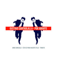 Gustavo Santaolalla - Por Amarte: Tributo a Jorge González