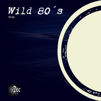 Tito - Wild 80´s