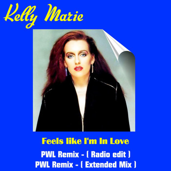 Kelly Marie - Feels like I'm in Love (PWL Remixes)