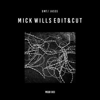 DMT & Jasss - Mick Wills Edit & Cut (Remastered 2019) (Remastered 2019)