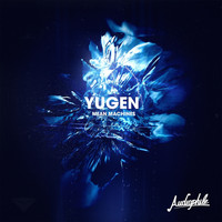 Yugen - Mean Machine (feat. Omar Gonzalez)