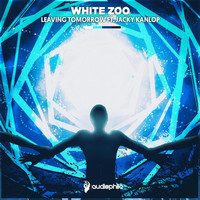 White Zoo - Leaving Tomorrow (feat. Jacky Kanlop)
