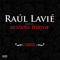 Raúl Lavié & Sexteto Mayor - Tango