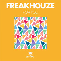 Freakhouze - For You