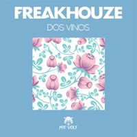Freakhouze - Dos Vinos
