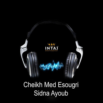 Cheikh Med Esougri - Sidna Ayoub