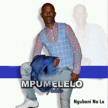 Galela Mpumelelo - Ngubani Na Lo