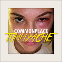 Tummyache - Commonplace
