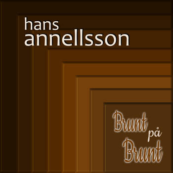 Hans Annellsson - Brunt på brunt