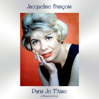 Jacqueline François - Paris Je T'Aime (Remastered 2019)