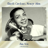 Elizeth Cardoso, Moacyr Silva - Sax Voz (Remastered 2019)