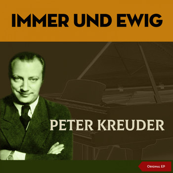 Peter Kreuder - Immer und Ewig (Original EP)