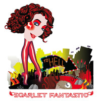 Scarlet Fantastic - To Hell