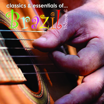 Various Artists - Classics & Essentials Of Brazil, Vol. 6