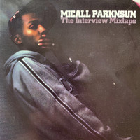 Micall Parknsun - The Interview Mixtape (Explicit)