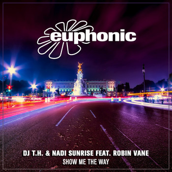 DJ T.H. & Nadi Sunrise feat. Robin Vane - Show Me the Way