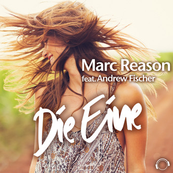 Marc Reason feat. Andrew Fischer - Die Eine