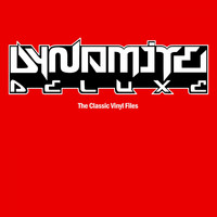 Dynamite Deluxe - The Classic Vinyl Files