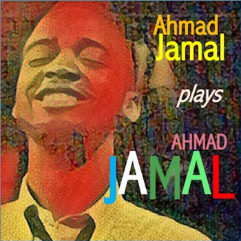 Ahmad Jamal - Ahmad Jamal Plays Ahmad Jamal